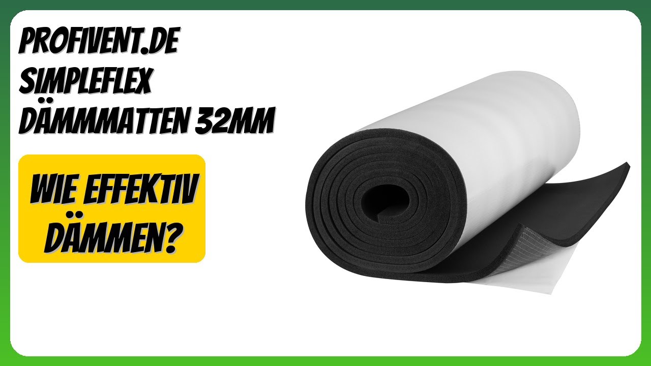 BEWERTUNG (2026): PROFIVENT.DE SIMPLEFLEX Dämmmatten 32mm. Infos