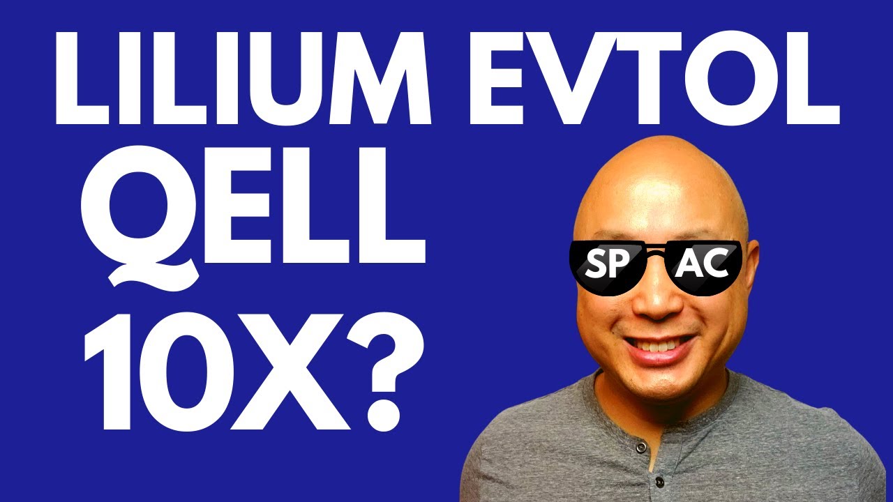 Lilium Stock Could Soar - 10X - Buy Now? | QELL SPAC | Qell Acquisition Corp