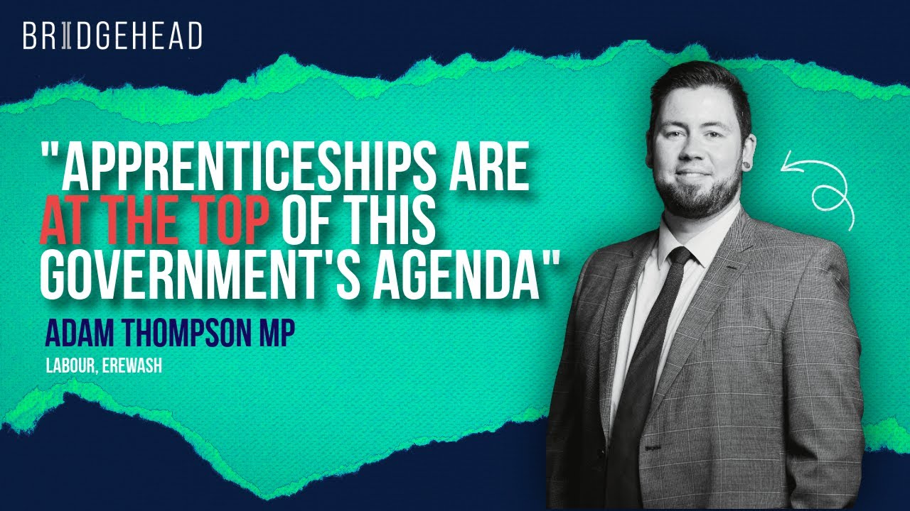 INTERVIEW: Adam Thompson MP on Apprenticeships, Local Skills, Nuclear Energy and AI