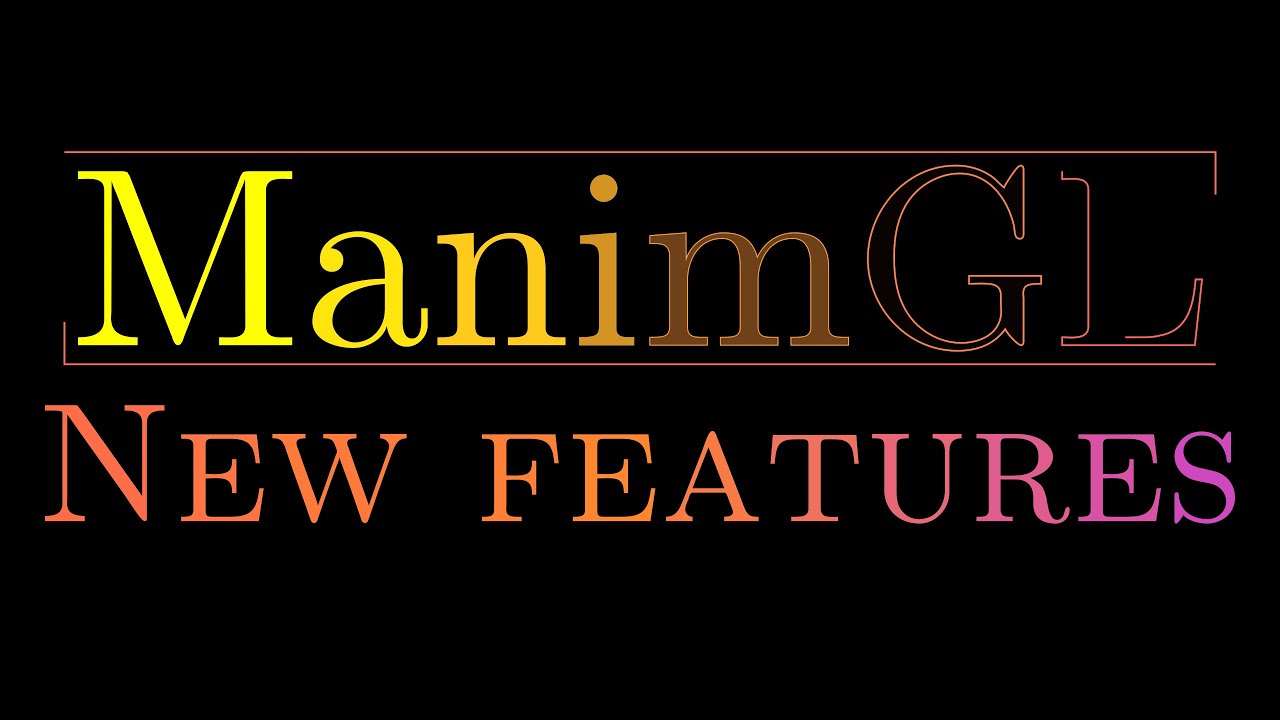 ManimGL - New features