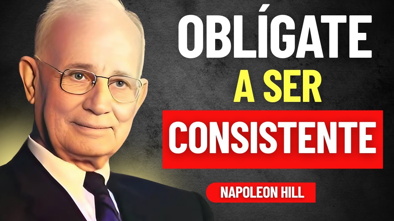 🚀 &iexcl;Domina la Consistencia! La Clave de Napoleon Hill para el &Eacute;xito Inquebrantable