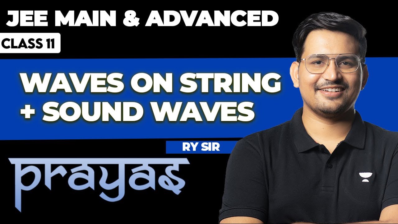 Waves on string + Sound Waves in One Shot | JEE Main & Advanced | PRAYAS 2025 || Rahul Yadav