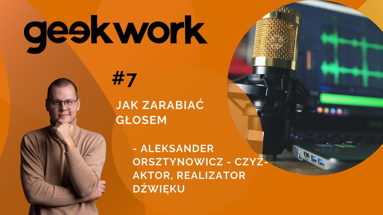 #7 Jak pracować głosem? Gość: Aleksander Orsztynowicz-Czyż