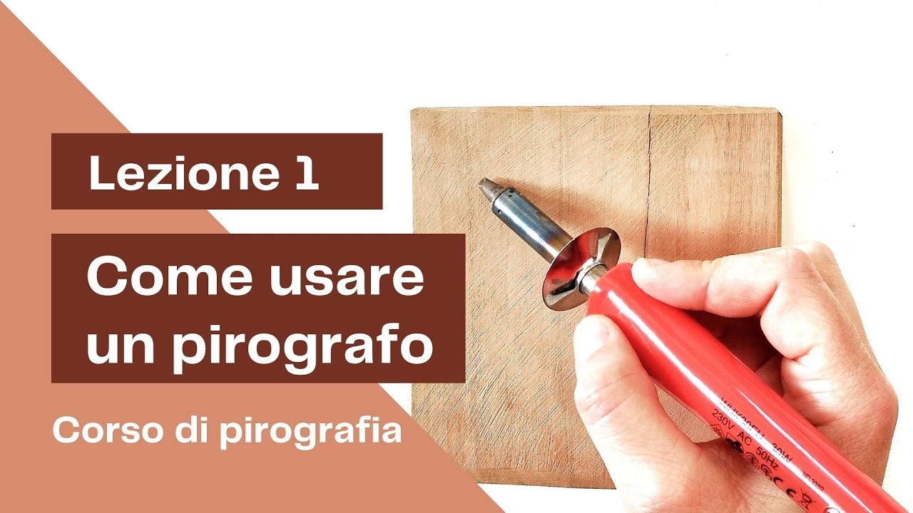 Lezione 1 - Come usare un pirografo su legno