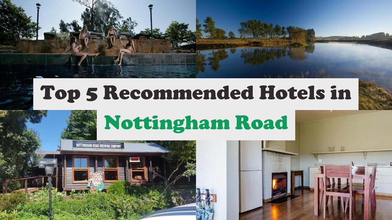Top 5 Recommended Hotels In Nottingham Road | Luxury Hotels In Nottingham Road