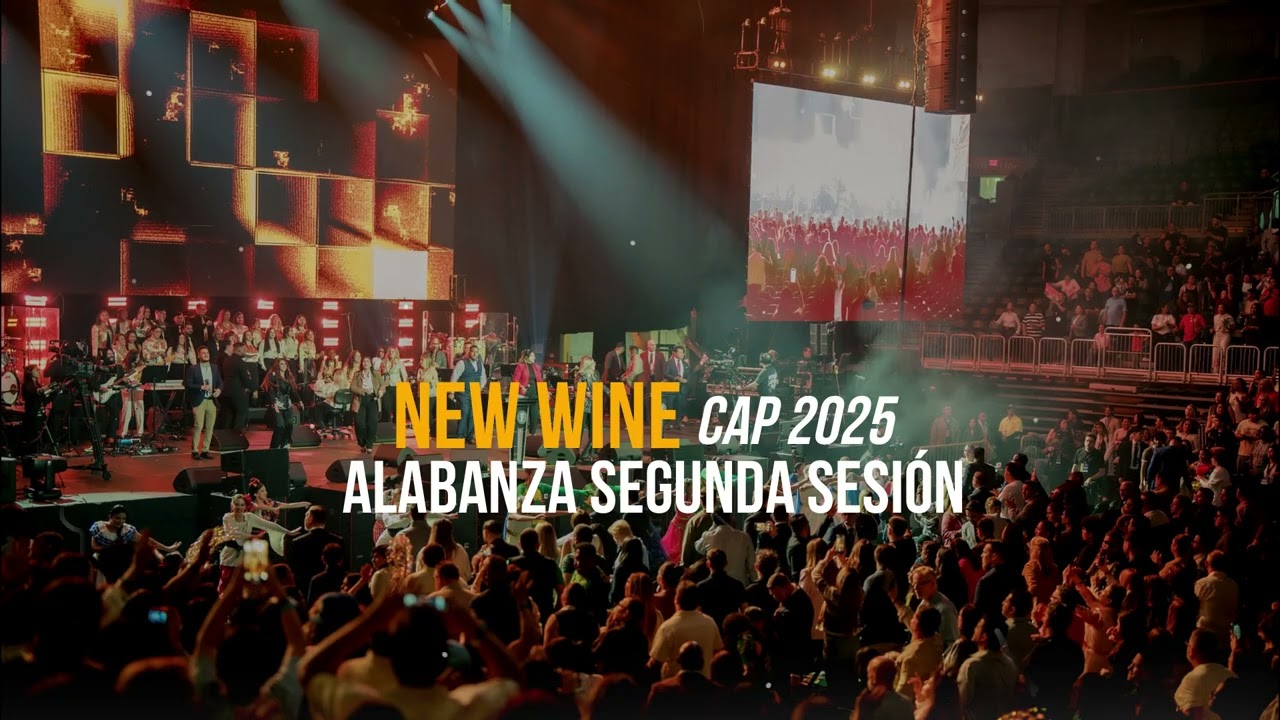 NEW WINE // Alabanza CAP 2025 🔥🔥 Segunda sesión