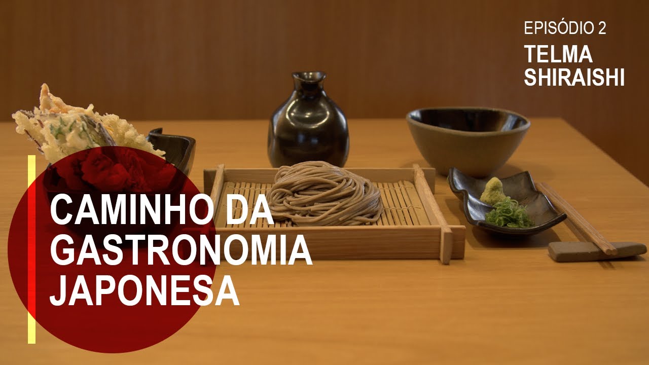 Washokudo – Caminho da Gastronomia Japonesa – Episódio 2: chef Telma Shiraishi (restaurante Aizomê)