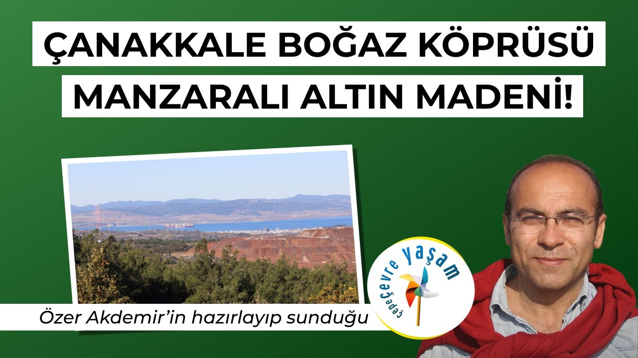 Çanakkale Boğaz Köprüsü manzaralı altın madeni! | Çepeçevre Yaşam