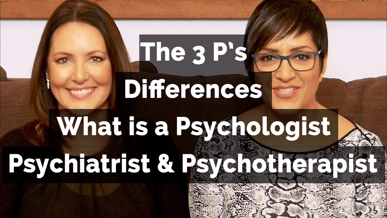 The 3 Ps Differences - What is a Psychologist Psychiatrist and a Psychotherapist