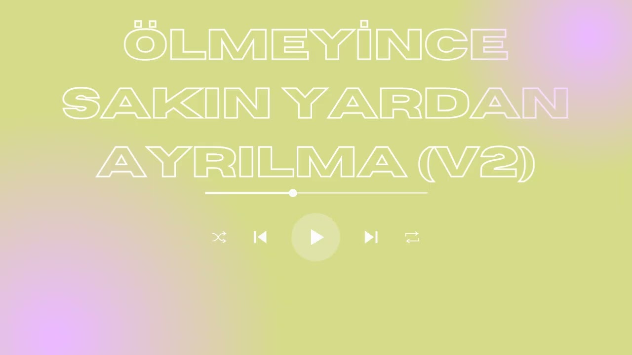 Ölmeyince Sakın Yardan Ayrılma (v2)