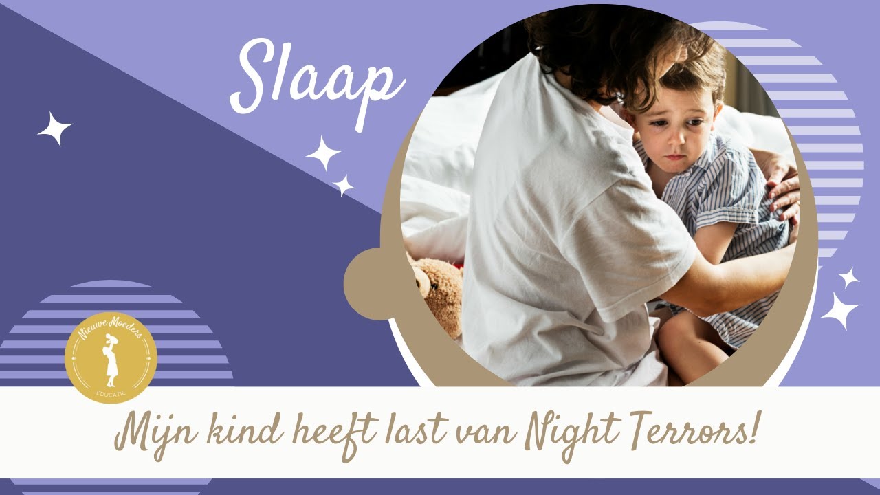 Help! Mijn kind heeft last van Night Terrors!