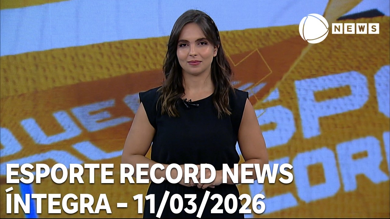 Esporte Record News - 11/03/2026