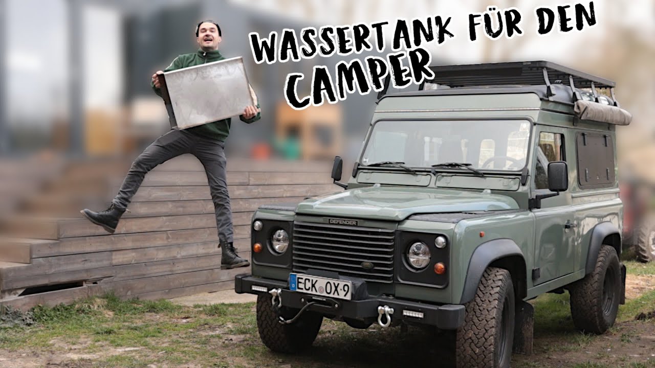 UNMÖGLICHER WASSERTANK für den Defender 90 Camper