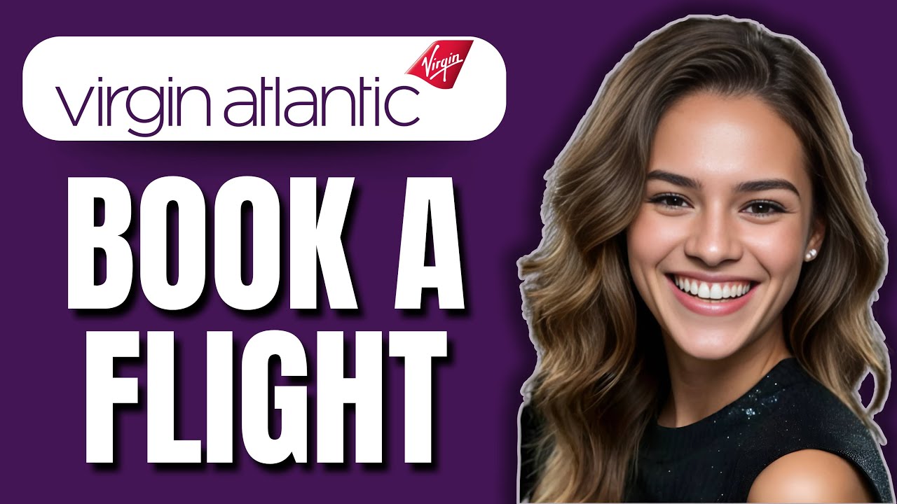 How to Book a Flight on Virgin Atlantic (2025) | Easy Step‑by‑Step Guide
