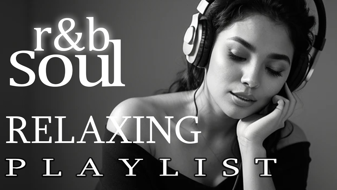 【R&B Soul】Romantic R&B to Ease the Mind | R&B Soul Escape