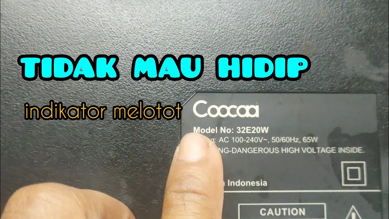 cara memperbaiki TV LED coocaa tidak bisa on