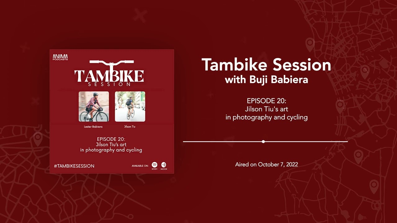 TAMBIKE SESSION EP. 20: Jilson Tiu's art in photography and cycling
