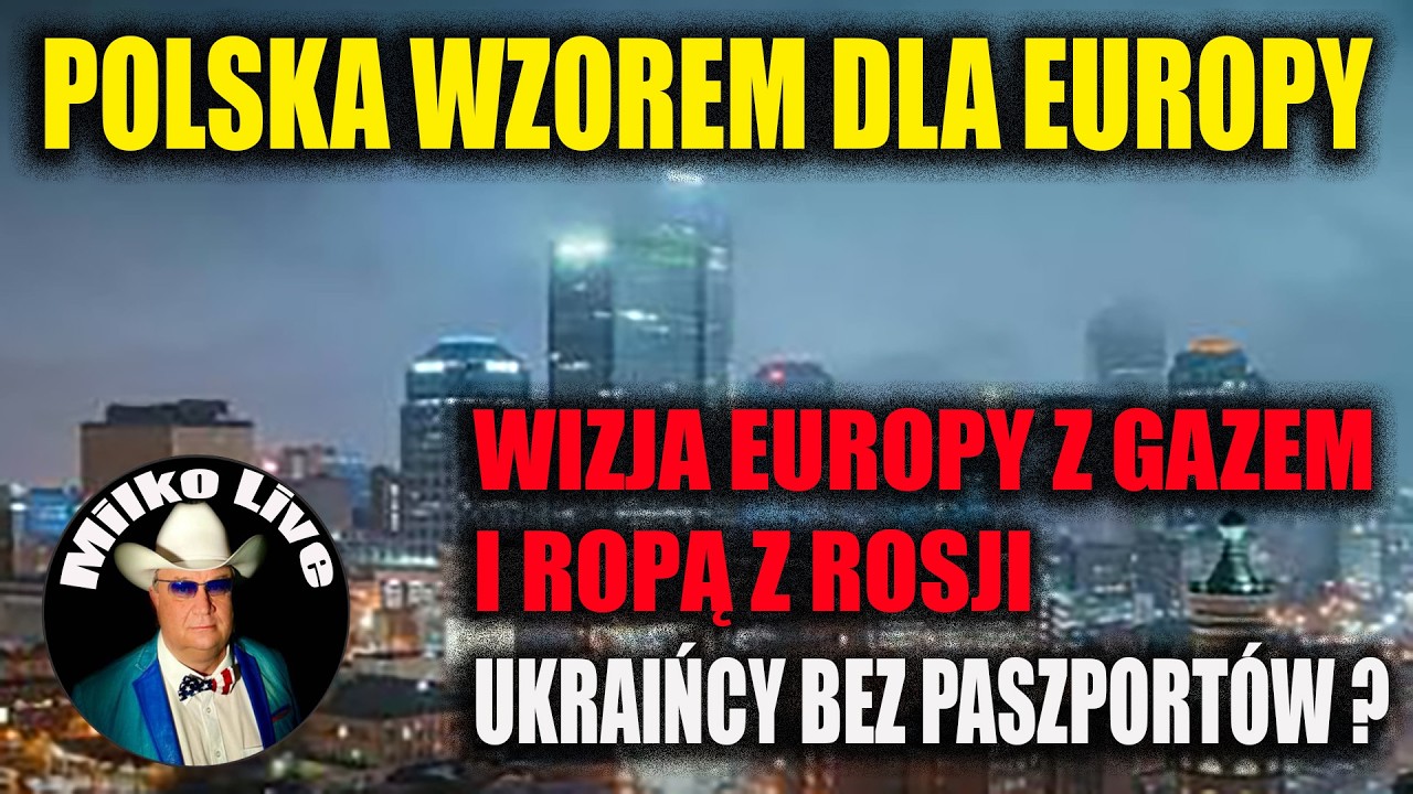 Polska wzorem Europy. Ukraińcy bez paszport&oacute;w? Inne zasady. Wizja Europy z rosyjską ropą i gazem.AFD