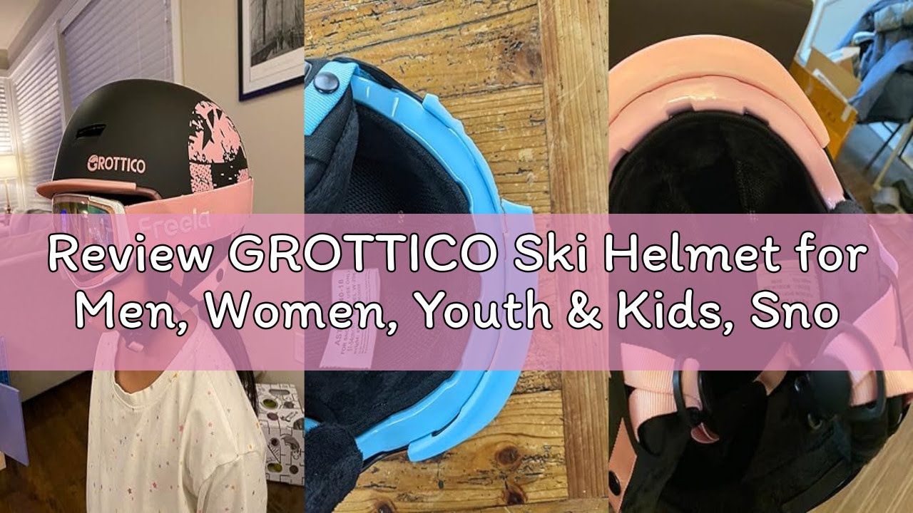 Review GROTTICO Ski Helmet for Men, Women, Youth & Kids, Snowboard Helmet with ASTM Certified Safety