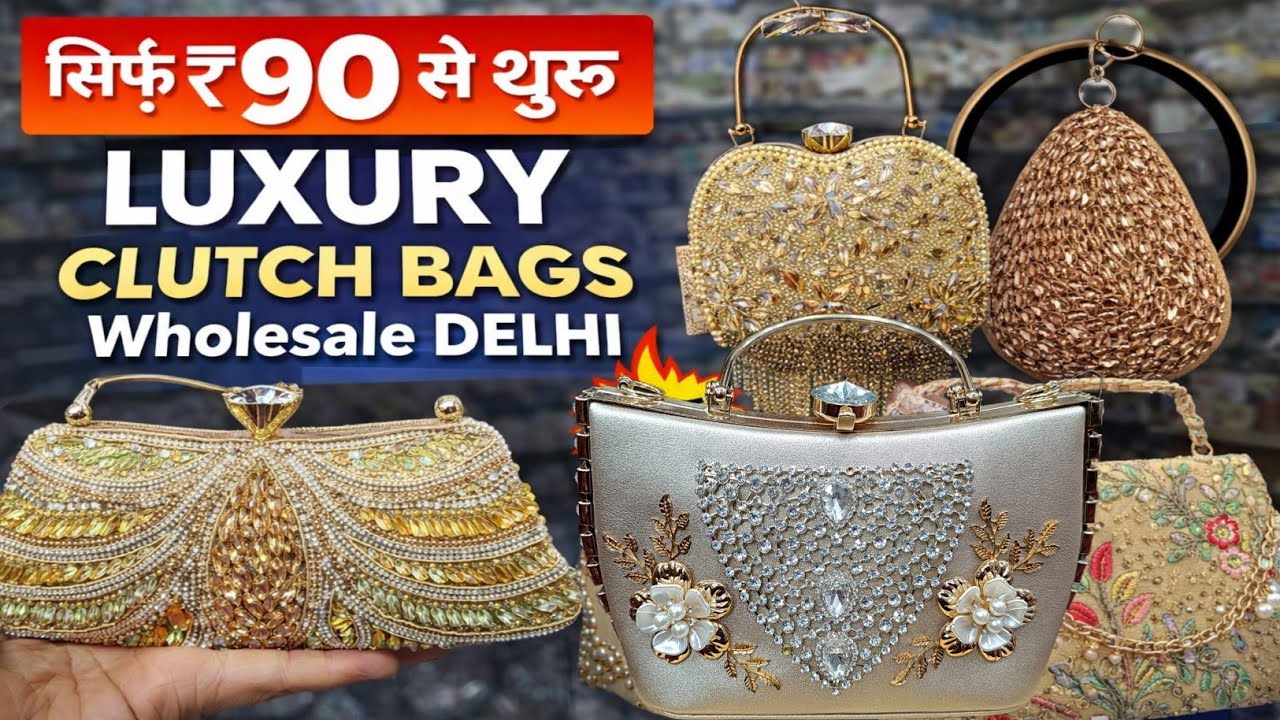 Fancy Luxury Clutch Bag Wholesale Market Delhi 🔥 Starting ₹90 | Imported & Bridal Nabi Karim Delhi