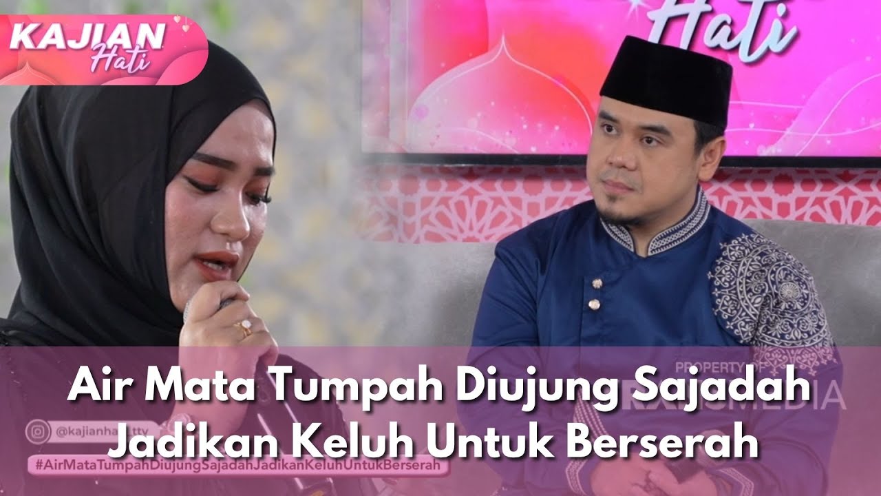 Air Mata Tumpah Diujung Sajadah Jadikan Keluh Untuk Berserah -KAJIAN HATI (11/10/25) P1