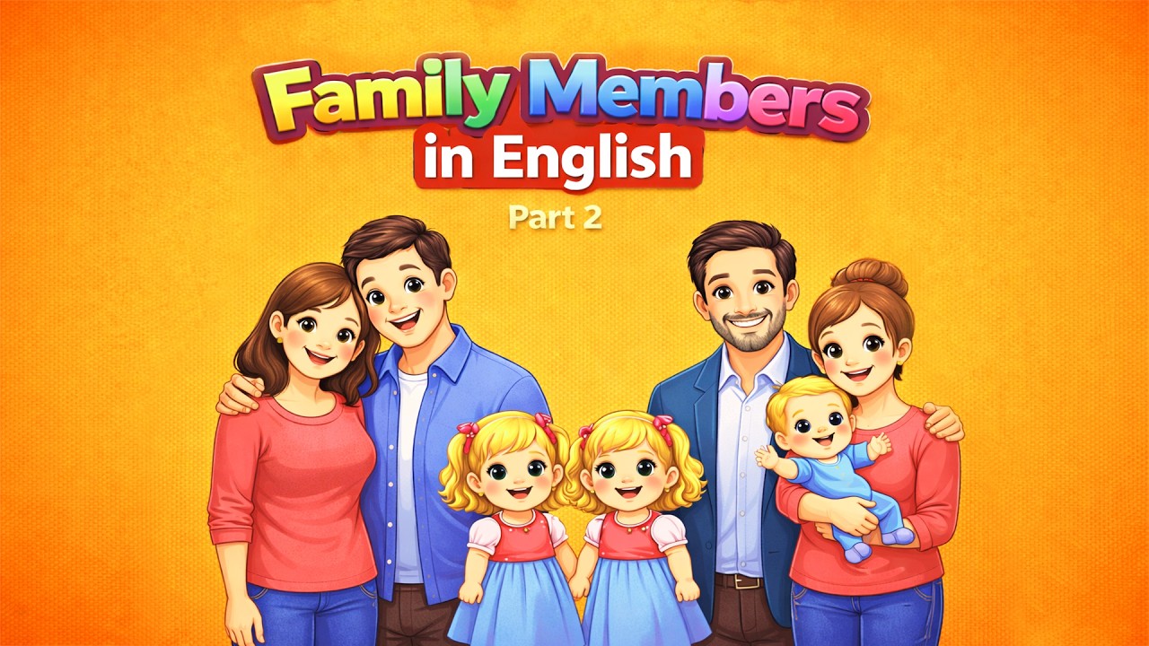 Learn Family Members in English – Part 2(More Family Members)