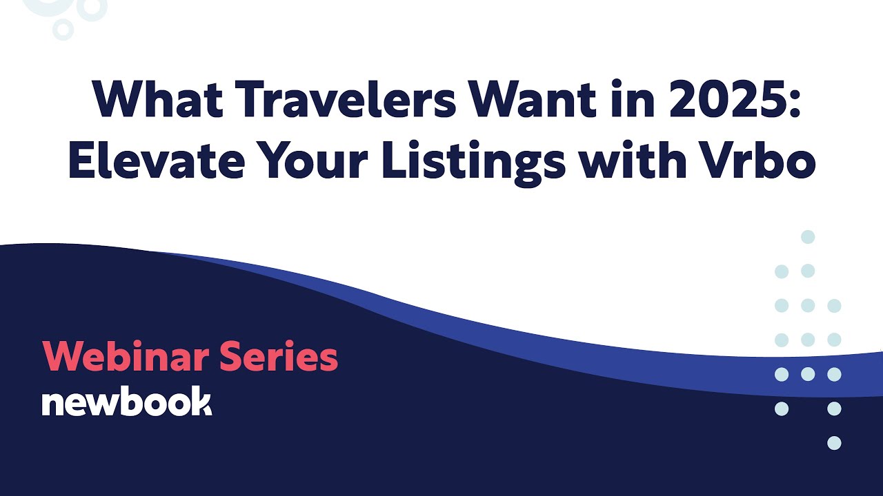 What Travelers Want in 2025: Elevate Your Listings with Vrbo