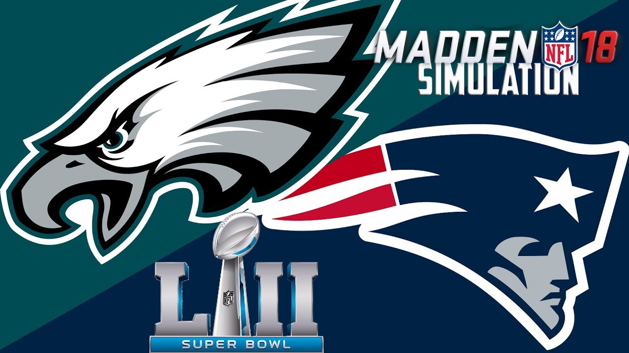 Madden NFL 18 - Super Bowl LII Simulation UPDATED - Philadelphia Eagles vs New England Patriots