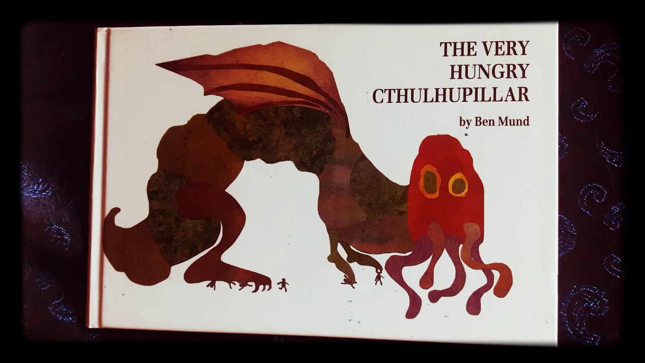 The Very Hungry Cthulhupillar