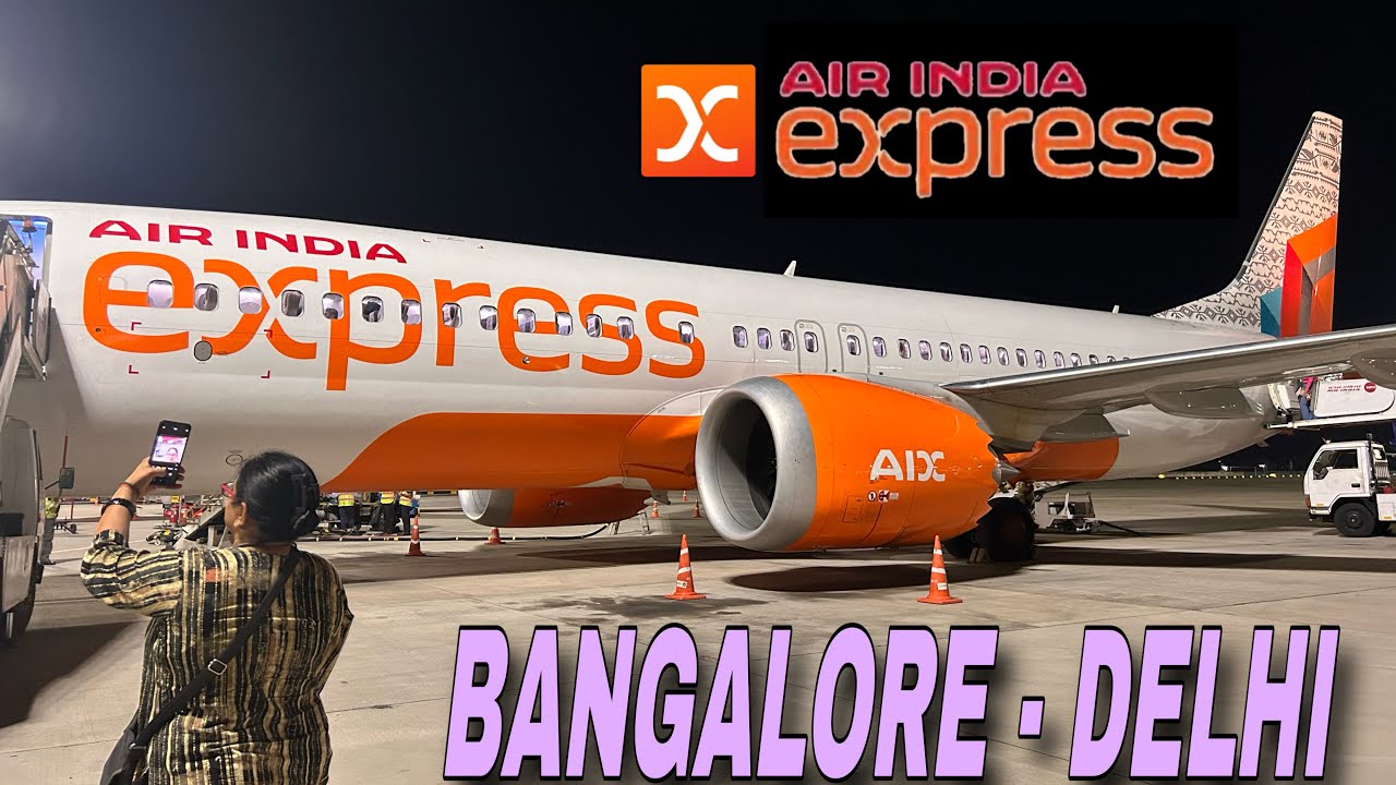 Air India Express | Bangalore-Delhi | Boeing 737max | Trip Report | Economy Class