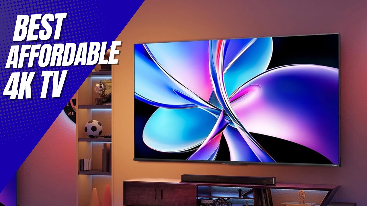 Top 12 Best Affordable 4K TVs in 2026 – Premium Picture on a Budget!