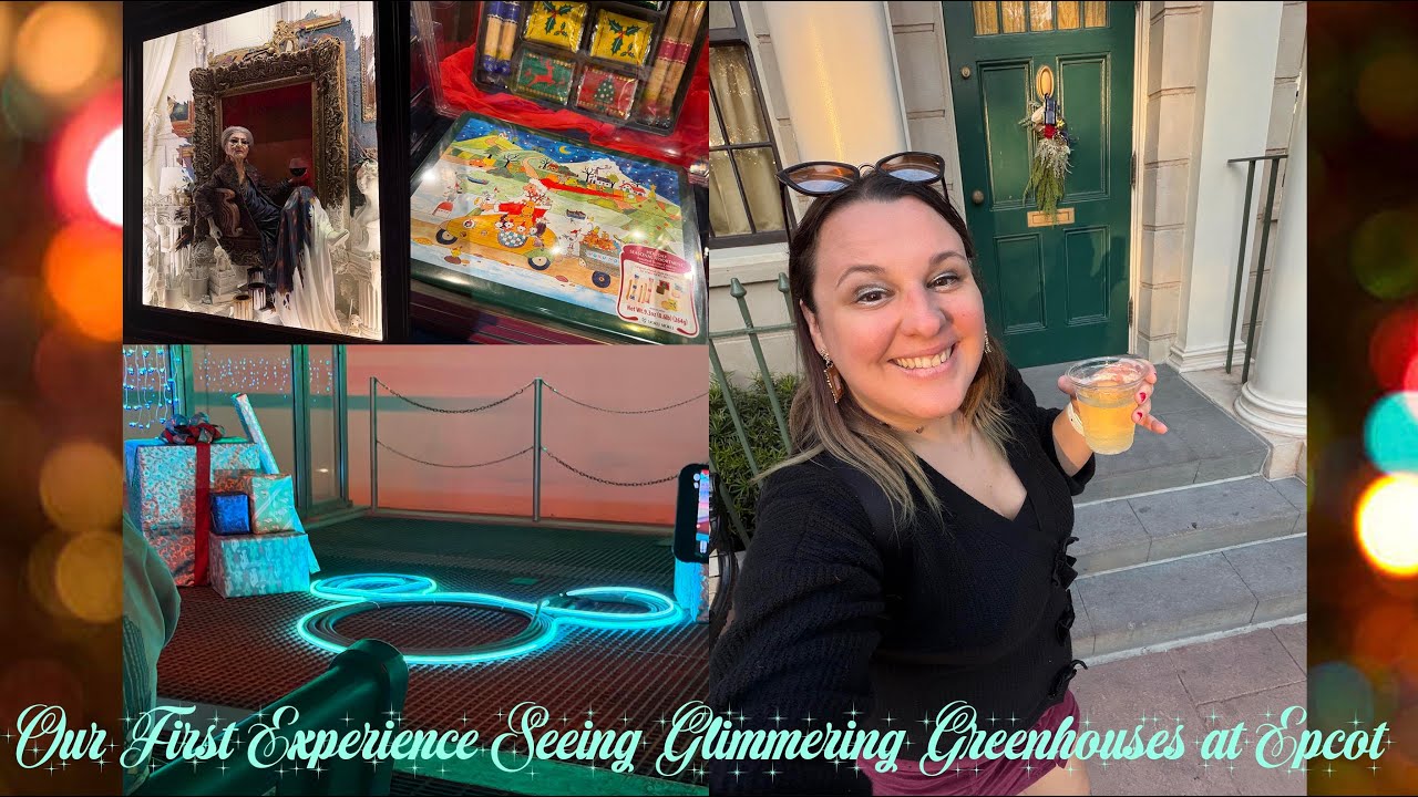 Returning Back to Epcot for Glimmering Greenhouses, Our First Time Seeing Luminous and More!