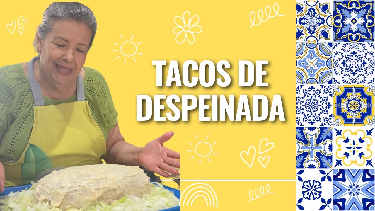 Tacos de despeinada / La Cocina Tabasqueña de Mamá Lupe