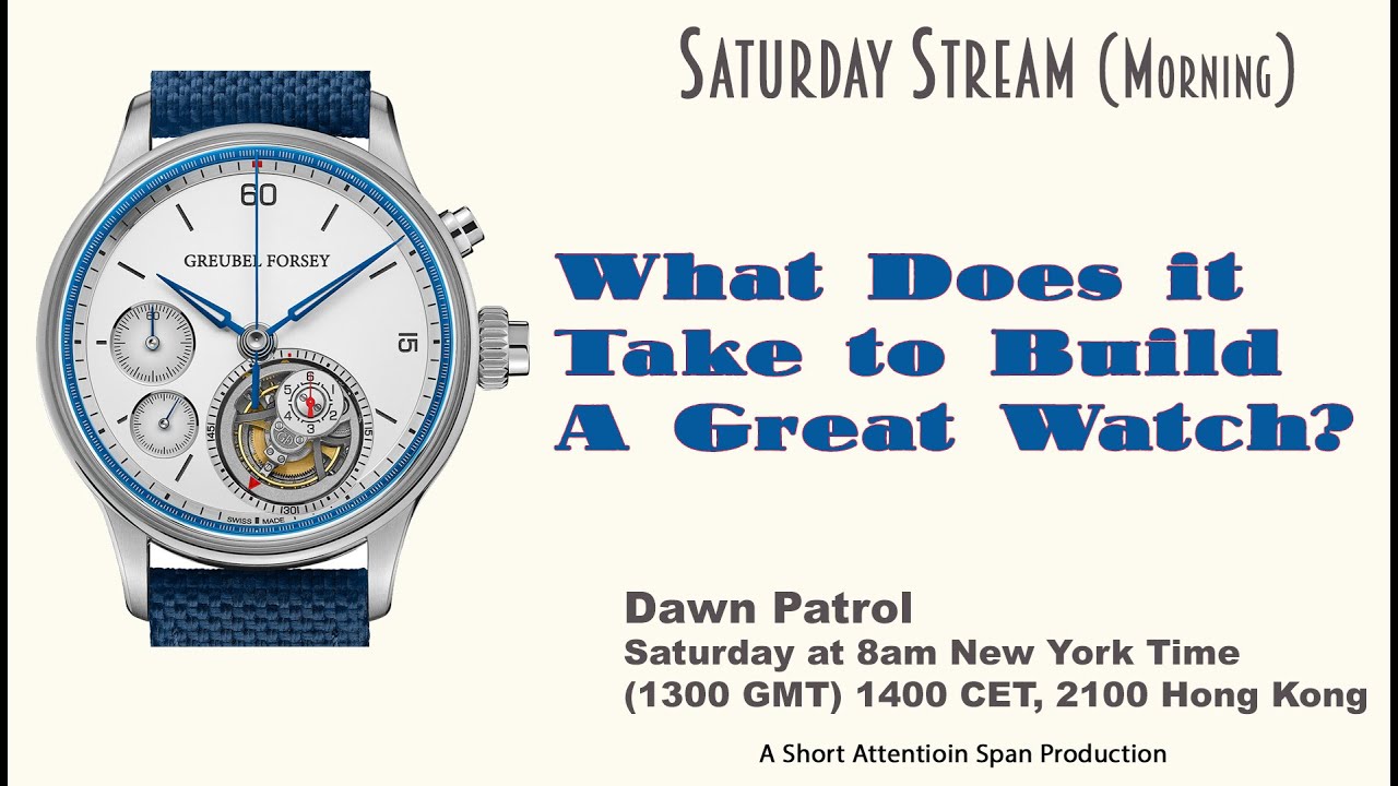 What Does It Take to Build a Great Watch? 8am EST; 1300 GMT; 1400 CET; 2100 Hong Kong—Live Stream