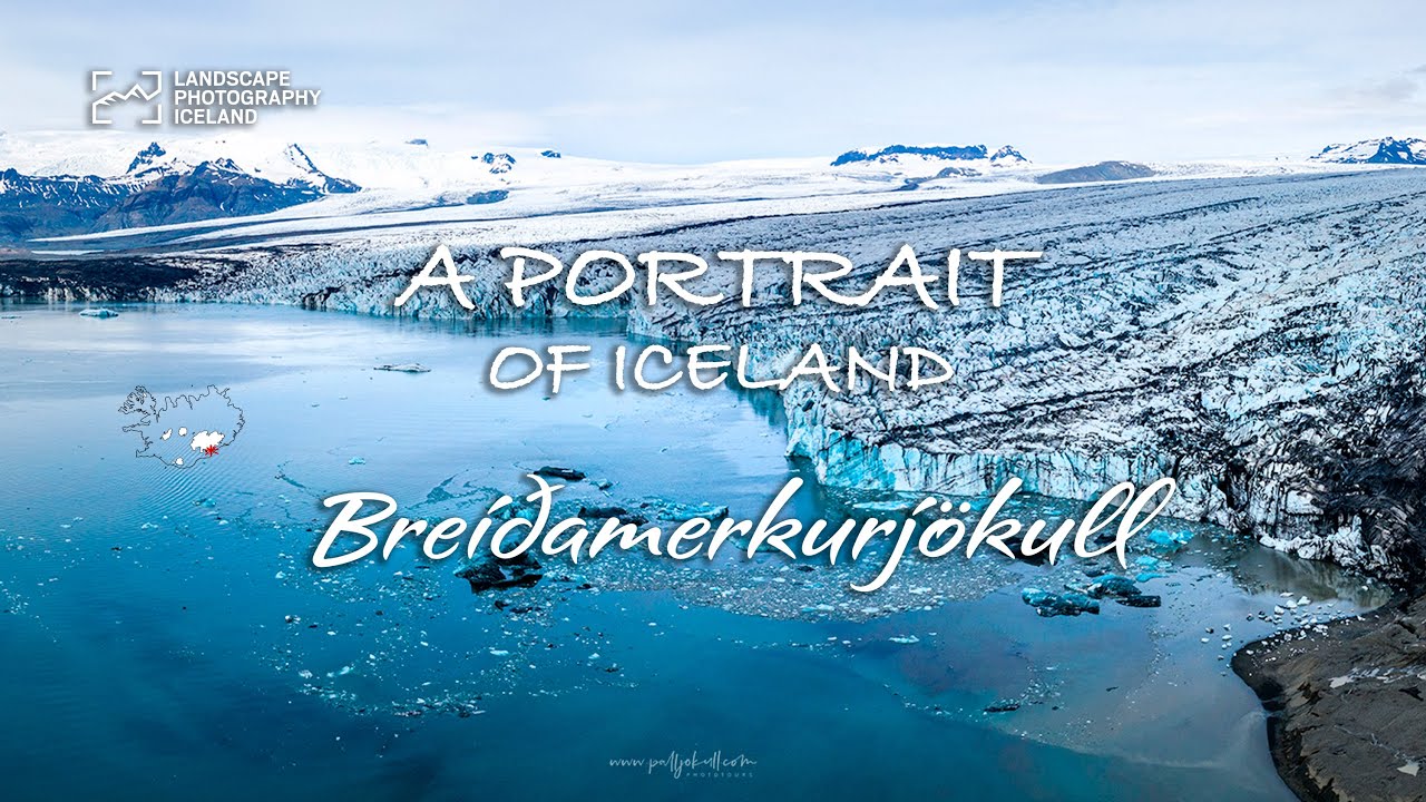 Breidamerkurjokull - A Portrait of Iceland