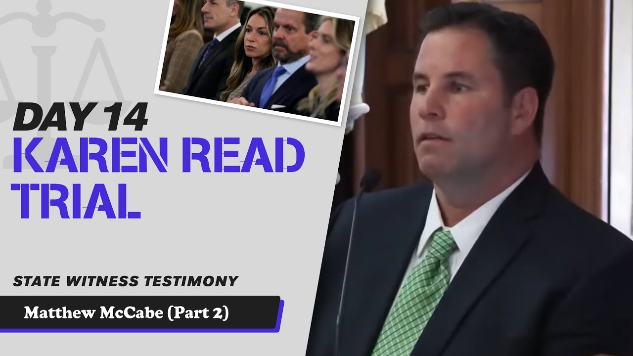 55 - Karen Read First Trial - State Witness Testimony - Matthew McCabe (Part 2)