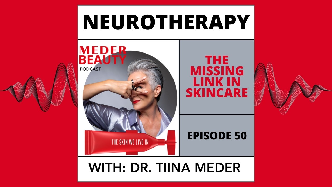Neurotherapy in Skincare: How Skin and Brain Communicate