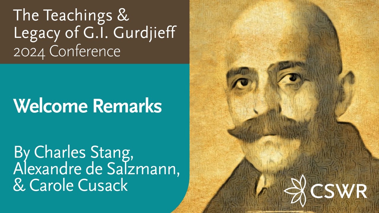 The Teachings and Legacy of G.I. Gurdjieff: Welcome Remarks