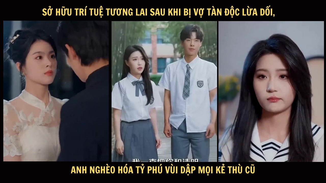 Sở hữu trí tuệ tương lai sau khi bị vợ tàn độc lừa dối, anh nghèo hóa tỷ phú vùi dập mọi kẻ thù cũ