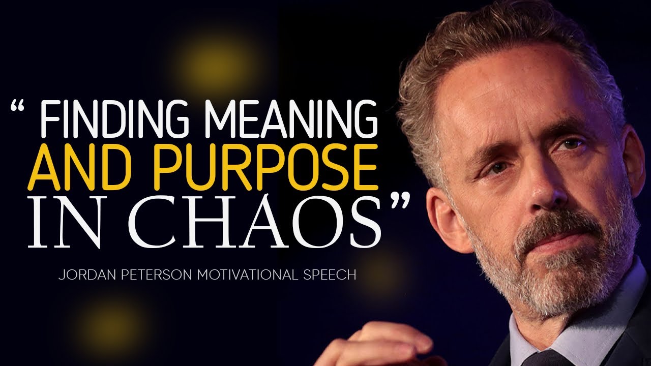 How to Find Meaning and Purpose in Chaos: Jordan Peterson's Insights | MightyMotivate