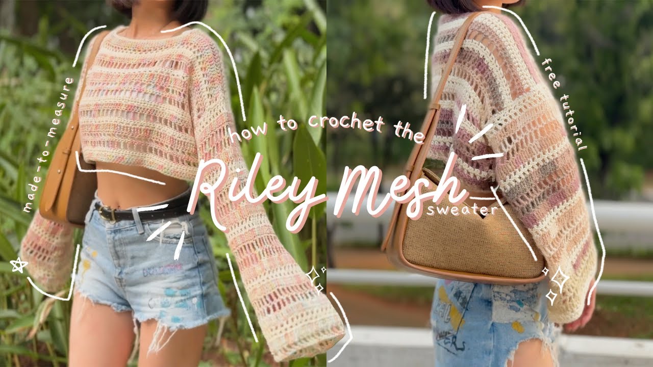 crochet riley mesh sweater | in-depth tutorial | beginner friendly for any sizes | moon and baileys