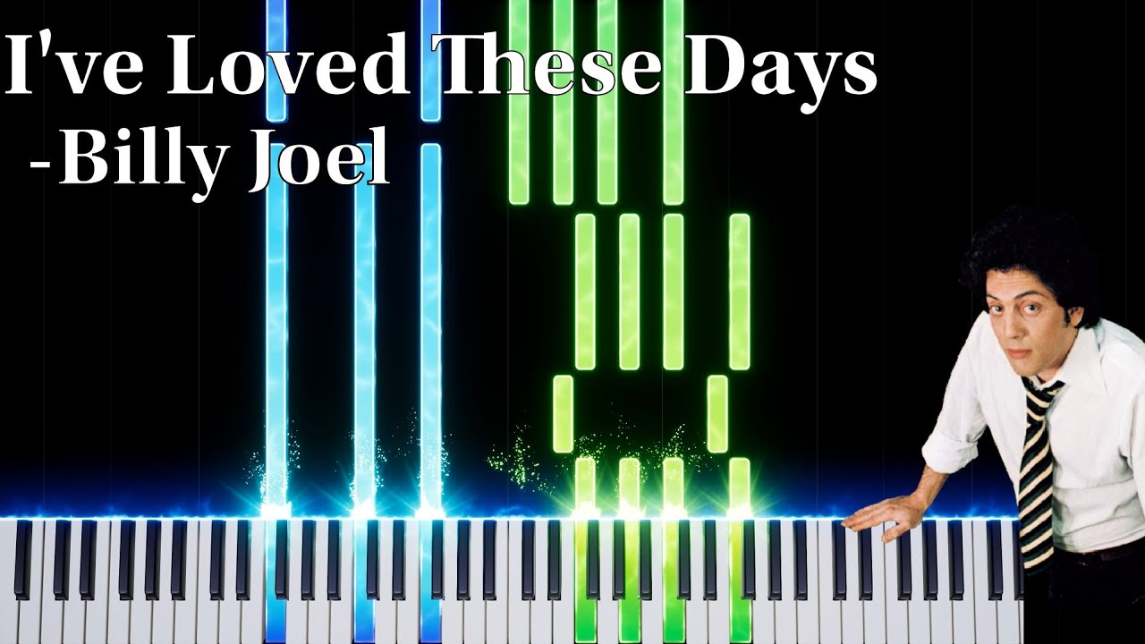 Billy Joel - I've Loved These Days - Piano Tutorial