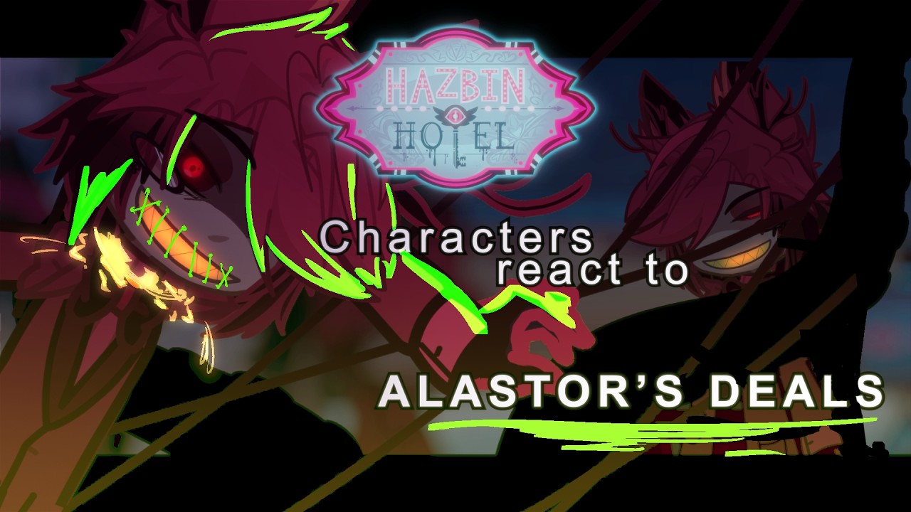 🦌 Hazbin Hotel reacts to Alastor Breaking His Deals 🔐 (Part 2) | 2x | Radiosilence (slightly)