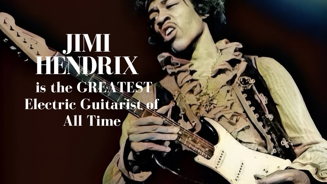 Jimi Hendrix is the GREATEST Electric Guitarist of All Time