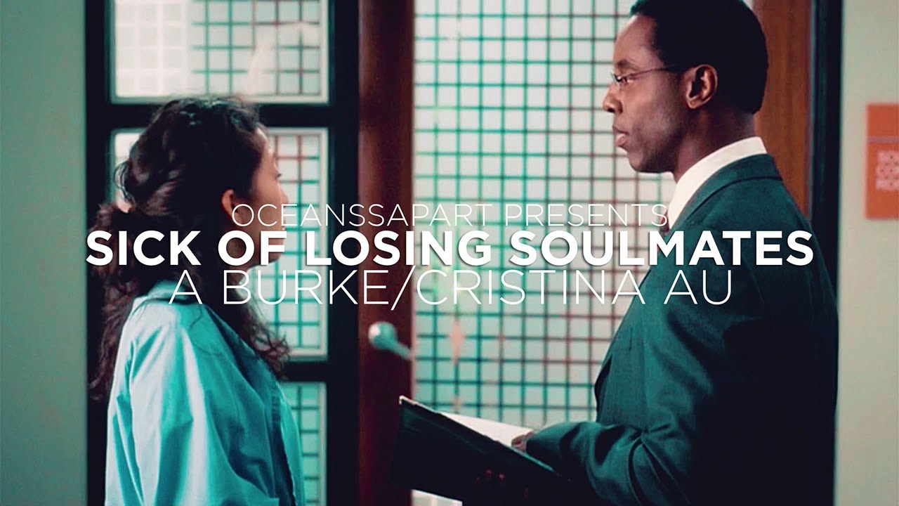 preston burke/cristina yang ❦ sick of losing soulmates (AU)