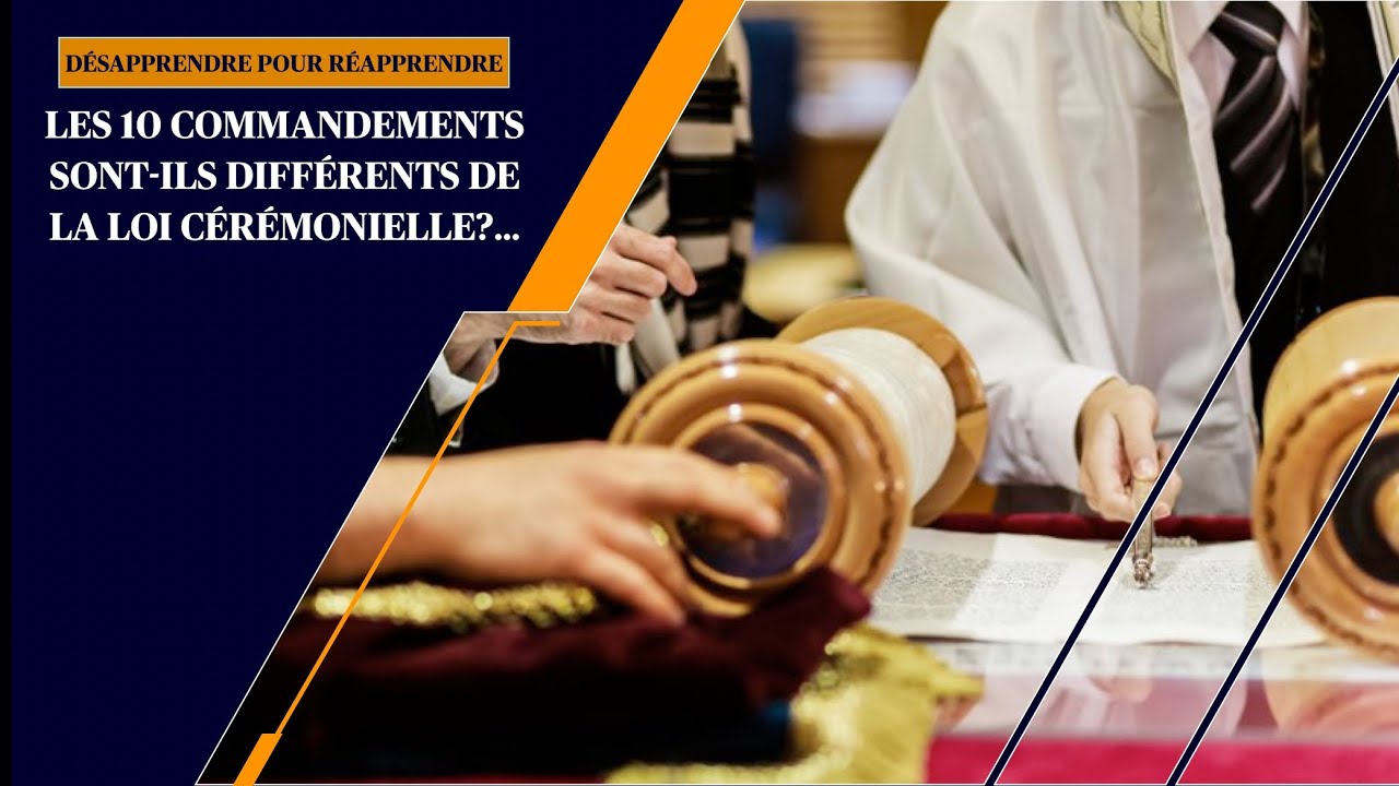 DÉSAPPRENDRE POUR RÉAPPRENDRE: Une différence entre les 10 commandements et la loi cérémonielle?