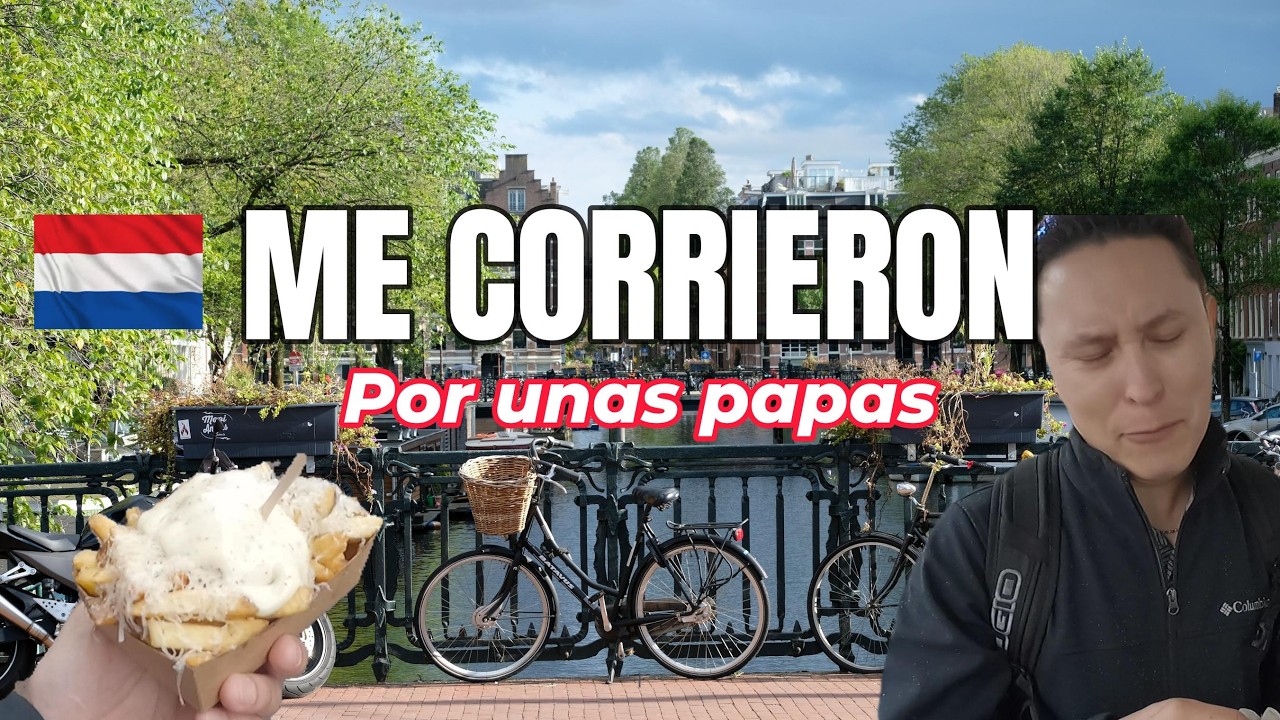 Me corrieron en Ámsterdam… por unas papas 🍟😳