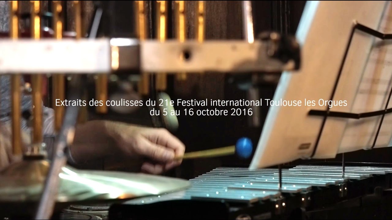 Les coulisses du Festival international Toulouse les Orgues 2016