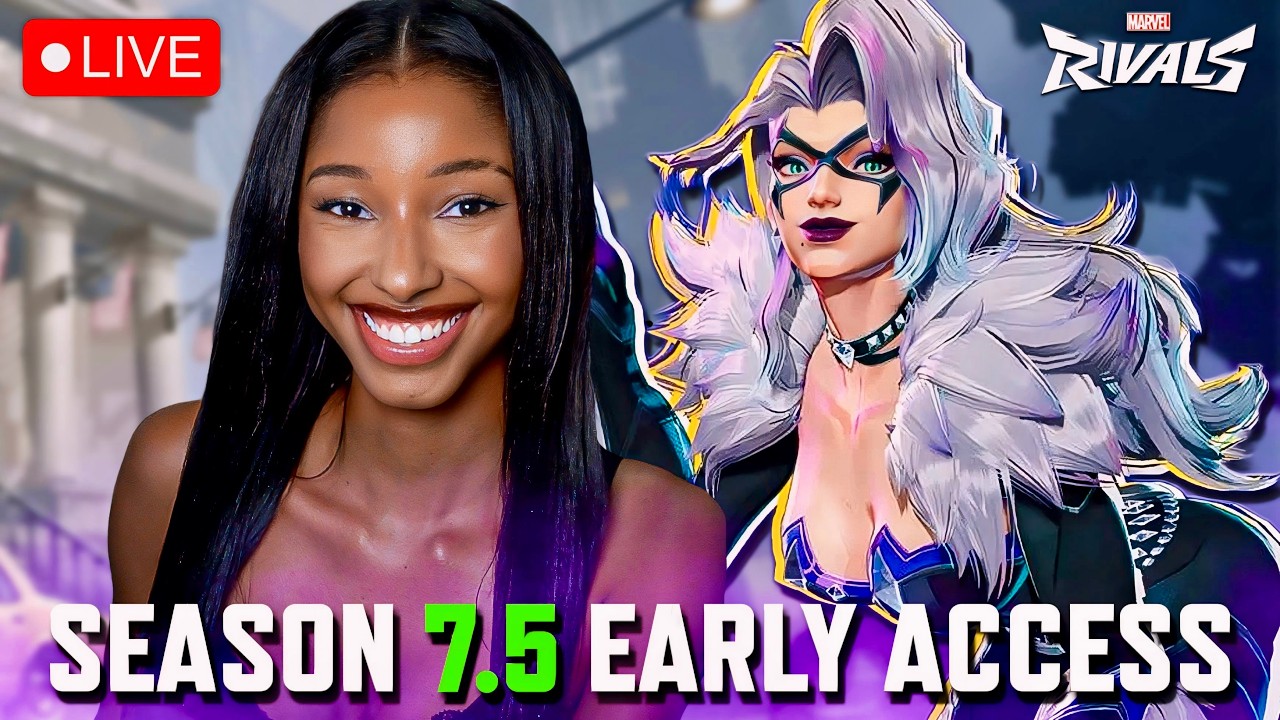 🔴 EARLY ACCESS to BLACK CAT & Season 7.5 | Marvel Rivals LIVE