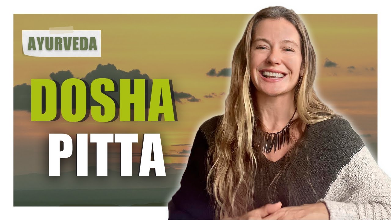 Dosha Pitta | Dra. Vanessa Ottoboni | Ayurveda